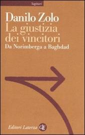 La giustizia dei vincitori. Da Norimberga a Baghdad