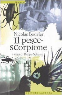 Il pesce-scorpione - Nicolas Bouvier - Libro Laterza 2006, Contromano | Libraccio.it