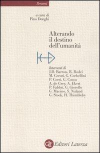 Alterando il destino dell'umanità  - Libro Laterza 2006, Percorsi Laterza | Libraccio.it