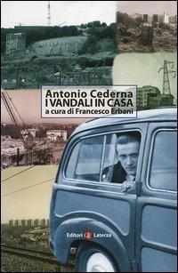 I vandali in casa - Antonio Cederna - Libro Laterza 2006, I Robinson. Letture | Libraccio.it