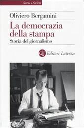 La democrazia della stampa. Storia del giornalismo