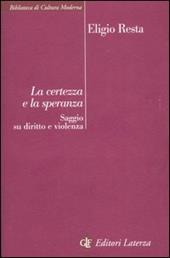 La certezza e la speranza. Saggio su diritto e violenza