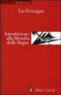 Introduzione alla filosofia delle lingue - Lia Formigari - Libro Laterza 2007, Manuali Laterza | Libraccio.it