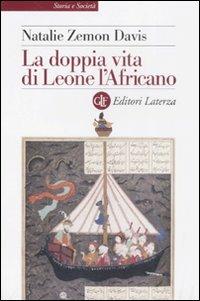 La doppia vita di Leone l'Africano - Natalie Zemon Davis - Libro Laterza 2008, Storia e società | Libraccio.it