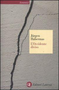 L'Occidente diviso - Jürgen Habermas - Libro Laterza 2007, Economica Laterza | Libraccio.it