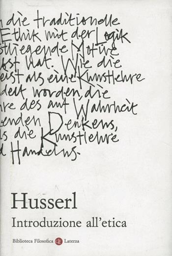 Introduzione all'etica - Edmund Husserl - Libro Laterza 2009, Biblioteca filosofica Laterza | Libraccio.it