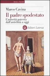 Il padre spodestato. L'autorità paterna dall'antichità a oggi