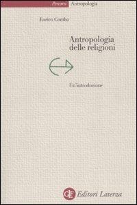 Antropologia delle religioni. Un'introduzione - Enrico Comba - Libro Laterza 2008, Percorsi Laterza | Libraccio.it