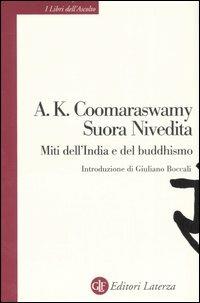 Miti dell'India e del Buddhismo - Ananda Kentish Coomaraswamy, Nivedita (suor) - Libro Laterza 2007, I libri dell'ascolto | Libraccio.it