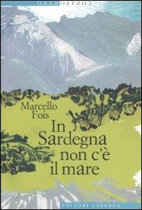 In Sardegna non c'è il mare - Marcello Fois - Libro Laterza 2008, Contromano | Libraccio.it