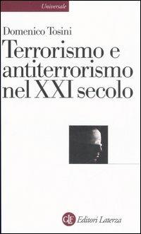 Terrorismo e antiterrorismo nel XXI secolo - Domenico Tosini - Libro Laterza 2007, Universale Laterza | Libraccio.it