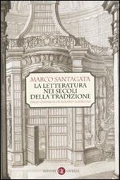 La letteratura nei secoli della tradizione. Dalla «Chanson de Roland» a Foscolo