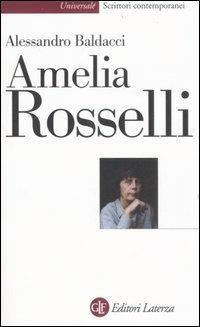 Amelia Rosselli - Alessandro Baldacci - Libro Laterza 2007, Universale Laterza | Libraccio.it