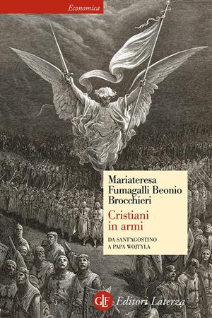 Cristiani in armi. Da Sant'Agostino a papa Wojtyla - Mariateresa Fumagalli Beonio Brocchieri - Libro Laterza 2007, Economica Laterza | Libraccio.it