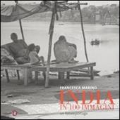 India in 100 immagini. Un fotoreportage