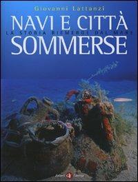 Navi e città sommerse. La storia riemerge dal mare - Giovanni Lattanzi - Libro Laterza 2007, Opere varie | Libraccio.it