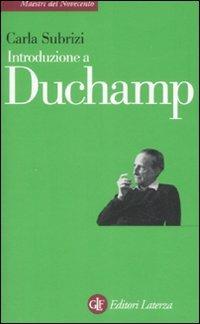 Introduzione a Duchamp. Ediz. illustrata - Carla Subrizi - Libro Laterza 2008, Maestri del Novecento Laterza | Libraccio.it