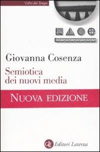 Semiotica dei nuovi media - Giovanna Cosenza - Libro Laterza 2008, Libri del tempo | Libraccio.it