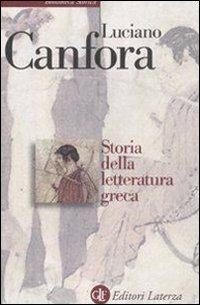 Storia della letteratura greca - Luciano Canfora - Libro Laterza 2008, Biblioteca storica Laterza | Libraccio.it