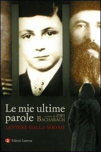 Le mie ultime parole. Lettere dalla Shoah  - Libro Laterza 2009, I Robinson. Letture | Libraccio.it