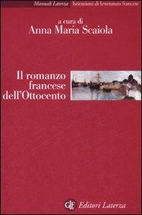 Il romanzo francese dell'Ottocento  - Libro Laterza 2008, Manuali Laterza | Libraccio.it