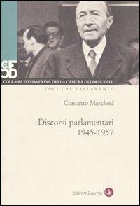 Discorsi parlamentari 1945-1957. Con DVD - Concetto Marchesi - Libro Laterza 2008, Fondazione della Camera dei Deputati | Libraccio.it