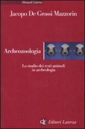 Archeozoologia. Lo studio dei resti animali in archeologia. Ediz. illustrata