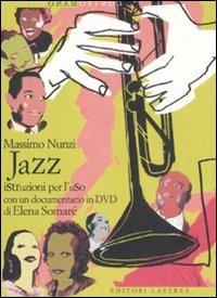Jazz. Istruzioni per l'uso. Con DVD - Massimo Nunzi - Libro Laterza 2008, Contromano | Libraccio.it