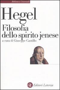 Filosofia dello spirito jenese - Friedrich Hegel - Libro Laterza 2008, Biblioteca universale Laterza | Libraccio.it