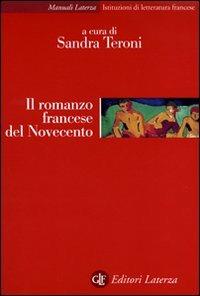 Il romanzo francese del Novecento  - Libro Laterza 2008, Manuali Laterza | Libraccio.it