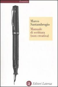 Manuale di scrittura (non creativa) - Marco Santambrogio - Libro Laterza 2008, Economica Laterza | Libraccio.it