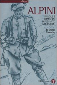 Alpini. Parole e immagini di un mito guerriero - Marco Mondini - Libro Laterza 2008, Percorsi Laterza | Libraccio.it