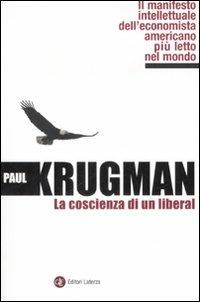 La coscienza di un liberal - Paul R. Krugman - Libro Laterza 2008, I Robinson | Libraccio.it