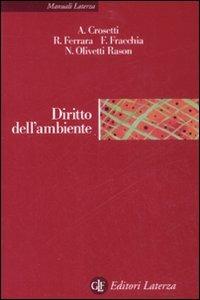 Diritto dell'ambiente - Alessandro Crosetti, Rosario Ferrara, Fabrizio Fracchia - Libro Laterza 2008, Manuali Laterza | Libraccio.it
