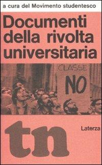 Documenti della rivolta universitaria (rist. anast. 1968)  - Libro Laterza 2008, Tempi nuovi | Libraccio.it
