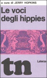 Le voci degli hippies (rist. anast. 1969)  - Libro Laterza 2008, Tempi nuovi | Libraccio.it