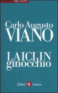 Laici in ginocchio - Carlo A. Viano - Libro Laterza 2008, Saggi tascabili Laterza | Libraccio.it