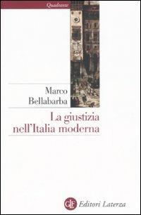 La giustizia nell'Italia moderna - Marco Bellabarba - Libro Laterza 2008, Quadrante Laterza | Libraccio.it