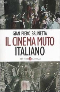 Il cinema muto italiano - Gian Piero Brunetta - Libro Laterza 2008, I Robinson | Libraccio.it