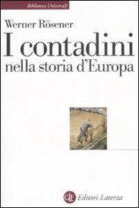 I contadini nella storia d'Europa - Werner Rösener - Libro Laterza 2008, Biblioteca universale Laterza | Libraccio.it