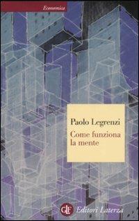 Come funziona la mente - Paolo Legrenzi - Libro Laterza 2008, Economica Laterza | Libraccio.it