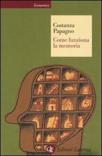 Come funziona la memoria - Costanza Papagno - Libro Laterza 2008, Economica Laterza | Libraccio.it