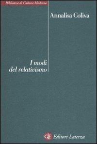 I modi del relativismo - Annalisa Coliva - Libro Laterza 2009, Biblioteca di cultura moderna | Libraccio.it