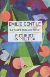 «La nostra sfida alle stelle». Futuristi in politica