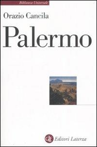 Palermo - Orazio Cancila - Libro Laterza 2009, Biblioteca universale Laterza | Libraccio.it