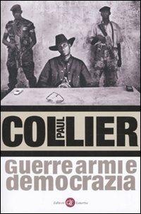 Guerre, armi e democrazia - Paul Collier - Libro Laterza 2010, I Robinson | Libraccio.it