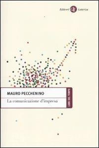 La comunicazione d'impresa - Mauro Pecchenino - Libro Laterza 2009, Libri del tempo | Libraccio.it