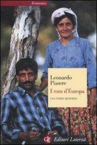 I rom d'Europa. Una storia moderna - Leonardo Piasere - Libro Laterza 2009, Economica Laterza | Libraccio.it