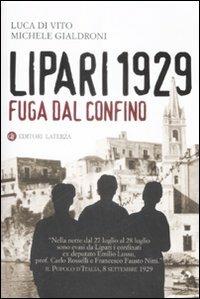 Lipari 1929. Fuga dal confino - Luca Di Vito, Michele Gialdroni - Libro Laterza 2009, I Robinson. Letture | Libraccio.it