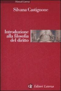 Introduzione alla filosofia del diritto - Silvana Castignone - Libro Laterza 2009, Manuali Laterza | Libraccio.it